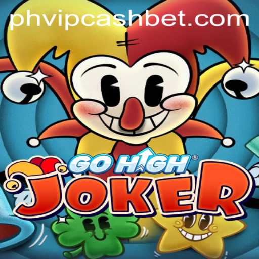 An In-Depth Exploration of GoHighJoker and Understanding PHVIPCASH BET